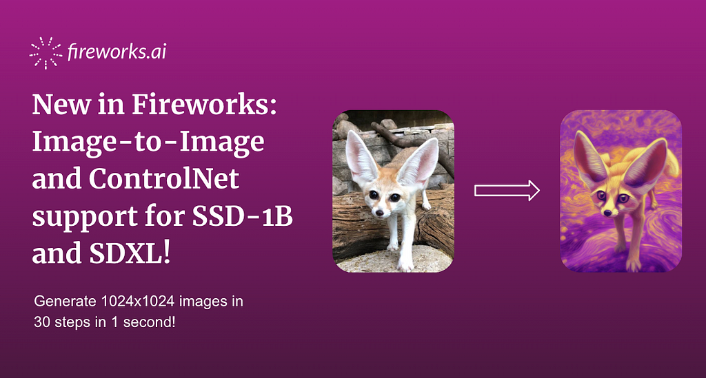 New in Fireworks: Image-to-Image and ControlNet support for SSD-1B and SDXL!